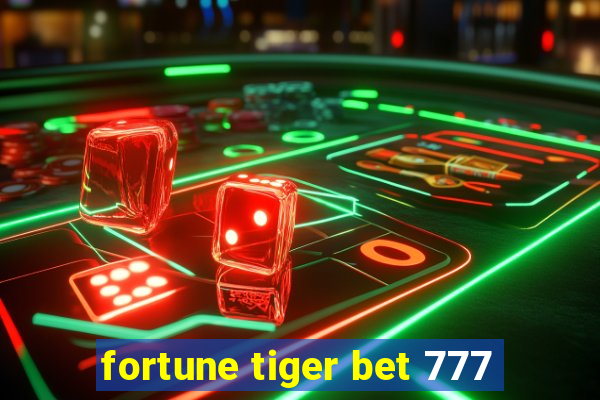 fortune tiger bet 777